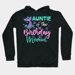 Auntie Of The Birthday Mermaid Family Matching Party Hoodie